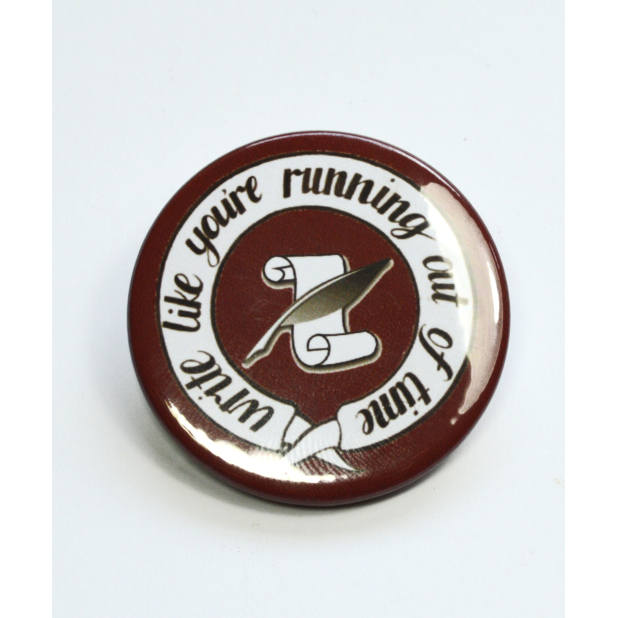 Hamilton Musical Write Like You're Running Out of Time Button Badge