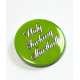 "Holy Forking Shirtballs" The Good Place Pinback Button Badge