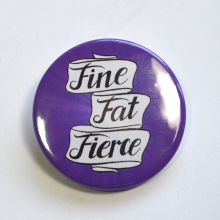 Fine Fat Fierce Body Positive Fat Pride Bright Purple Badge