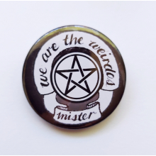 The Craft We Are The Weirdos Mister Hand Drawn Badge