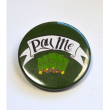 "Pay Me" Badge